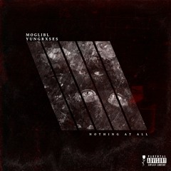 Nothing At All (ft. yungrxses)