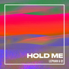 Lephan & Q! - Hold Me