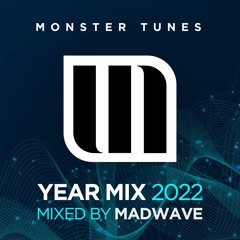 Monster Tunes Year Mix 2022 - Mixed By Madwave