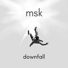 MSK - DOWNFALL