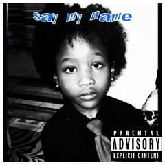 say my name