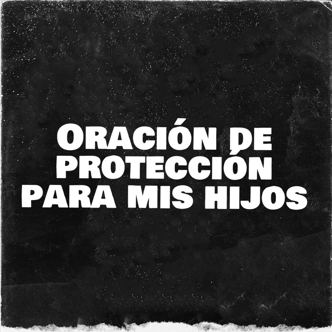 Stream Oración De Protección Para Mis Hijos By Sangre Y Agua Listen