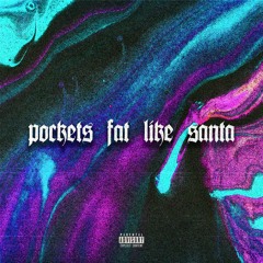 POCKETS FAT LIKE SANTA (Slowed + Reverb)