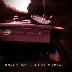 Rock N Roll - 418 Ft. N'even