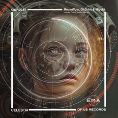 EMA Premiere: MeowWow, 08 Orbit & Miyoki - Celestia (Extended Mix)[Of Us Records]