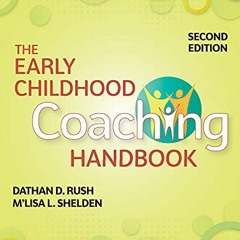 [Read] KINDLE PDF EBOOK EPUB The Early Childhood Coaching Handbook by  Dathan D. Rush &  M'Lisa L. S