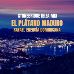 El Plátano Maduro StoneBridge Ibiza Mix