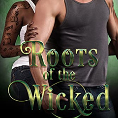 Get KINDLE 📑 Roots of the Wicked by  Keta Kendric [EBOOK EPUB KINDLE PDF]
