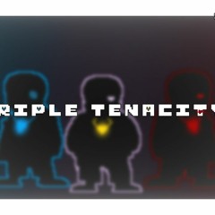 Triple Tenacity (shadowed)