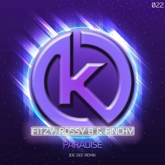 Fitzy, Rossy B & Finchy - Paradise (Joe Gee Remix)