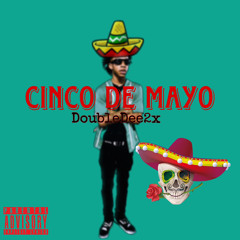 DoubleDee2x-Cinco De Mayo(Freestyle)