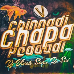 Chinna Chapa Pedda Chapa Song Remix Dj Vivek Sonu × Dj Sai mudhiraj .mp3