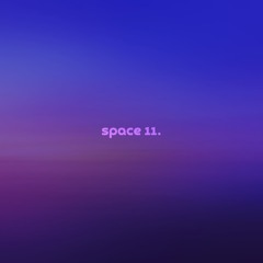 space 11 by unworn — but it's a + slowed version.