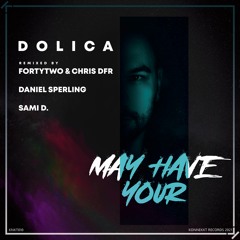 Dolica - May Have Your (FortyTwo & Chris DFR Remix CUT)[SOON ON KONNEKKT]