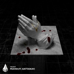 Truent - Prayer ft. Justtjokay