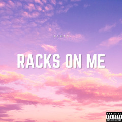 Racks On Me - ASHES (Official Audio)