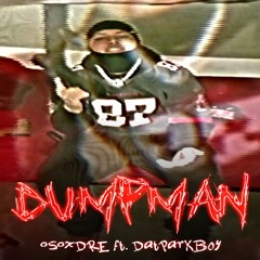 dump man ft. DatParkBoy