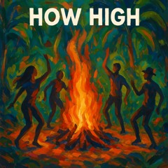 HOW HIGH