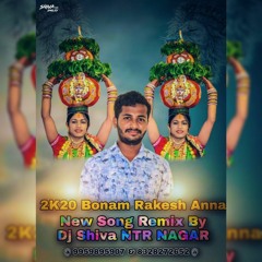 Bonam Rakesh Anna New Song 2K20 Remix By Dj Shiva Ntr Nagar @9959895907 & 8328272652@.mp3