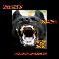 ZILLAKAMI X SOSMULA - DROP DEAD (PROD. BY THRAXX)