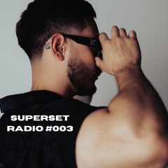 SUPERSET RADIO #003