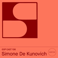 Gop Cast 106 - Simone De Kunovich