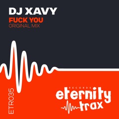 DJ XAVY - FUCK YOU (Original Mix)