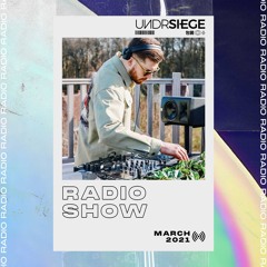 UNDRSIEGE Radio March 2021