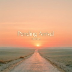 Pending Arrival