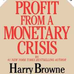 READ KINDLE 📫 You Can Profit From A Monetary Crisis by  Harry Browne &  Roger Lipton