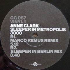 Anne Clark - Sleeper in Metropolis 3000 (Marco Remus Remix) [Gang Go Music]