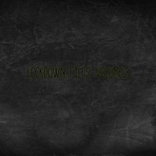 Lockdown files Vol.3