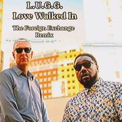 Love Walked In - The Foreign Exchange Remix