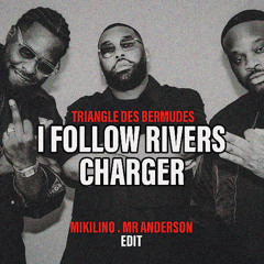 I FOLLOW RIVERS X CHARGER (MIKILINO . MR ANDERSON EDIT) (FILTERED)