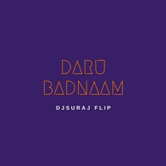 daru badnaam (djsuraj flip)