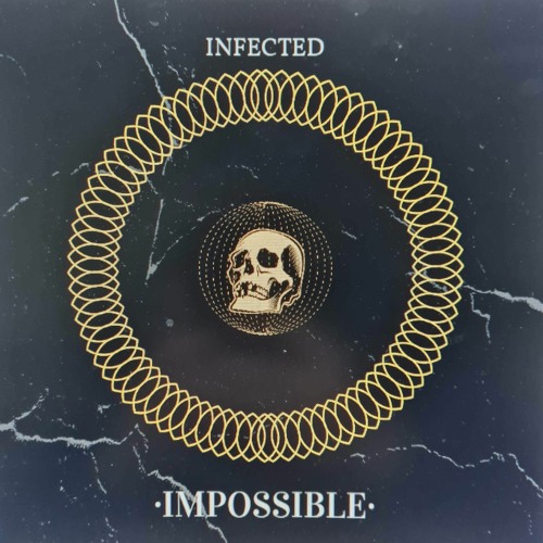 INFECTED - IMPOSSIBLE (CLIP)