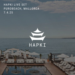 7.4.25 HAPKI Mallorca Set (Upbeat Afro House)