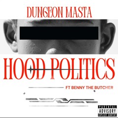 Dungeon Masta & Jeremie Pennick - Hood Politics (Ft. Benny The Butcher)