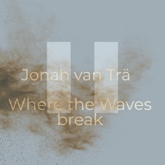 Where The Waves Break
