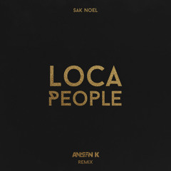 Sak Noel - Loca People (Andeen K Extended Mix)