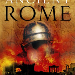 [ACCESS] EBOOK 💖 Ancient Rome: The Rise and Fall of an Empire by  Simon Baker &  Mar