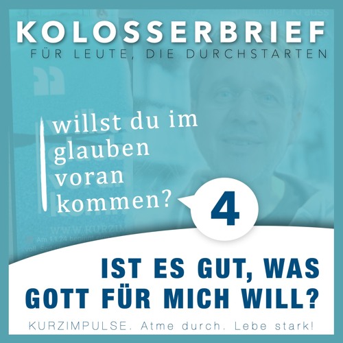 Ist es gut, was Gott für mich will?
