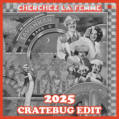Femme Le Cherchez (Cratebug Edit - 2025 Version)