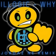 Illogic - Why (Jordaz NE Remix) Free DL