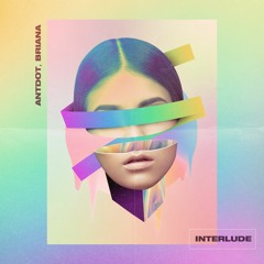 Antdot - Interlude feat. Briana (Extended Mix)