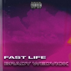 Fast Life (prod. by Lukie Beats & Brady Wedvick)