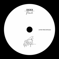 XXXX - Parade [Limited Free Download]