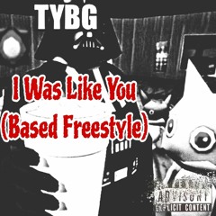 I Was Like You (Based Freestyle) [w/ Lil B the BasedGod] [prod. anonnn]