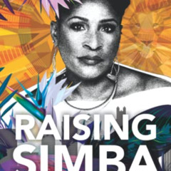 [DOWNLOAD] EBOOK 💕 Raising Simba: A Mother-Son Journey of Faith from the Chicago Pro