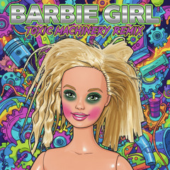 FREE DL | Barbie Girl - Toxic Machinery remix